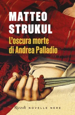 Copertina di L'oscura morte di Andrea Palladio di Matteo Strukul