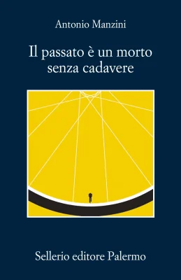 Il passato è un morto senza cadavere